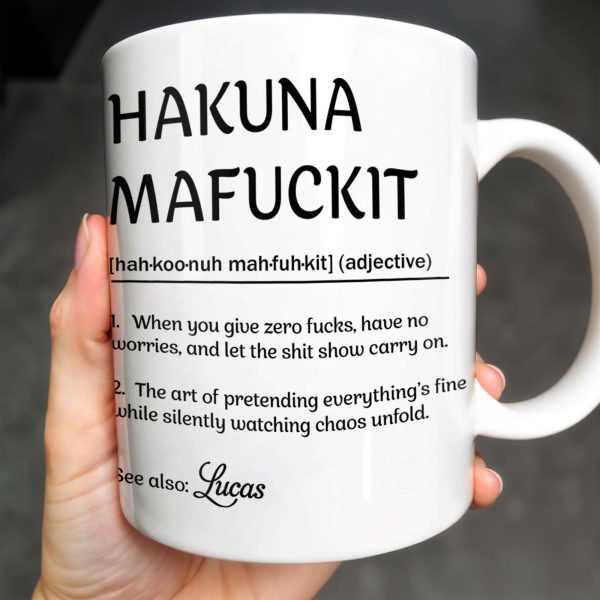 Hakuna Mafuckit, Let The Show Carry On - Personalized Custom Coffee Mug - COL098_MG Hakuna Mafuckit, Let The Show Carry On - Personalized Custom Coffee Mug - COL098_MG