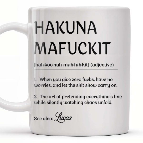 Hakuna Mafuckit, Let The Show Carry On - Personalized Custom Coffee Mug - COL098_MG Hakuna Mafuckit, Let The Show Carry On - Personalized Custom Coffee Mug - COL098_MG