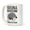 Hakuna Mapossum Coffee Mug Hakuna Mapossum Coffee Mug