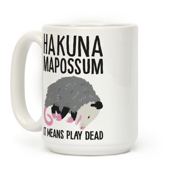 Hakuna Mapossum Coffee Mug Hakuna Mapossum Coffee Mug