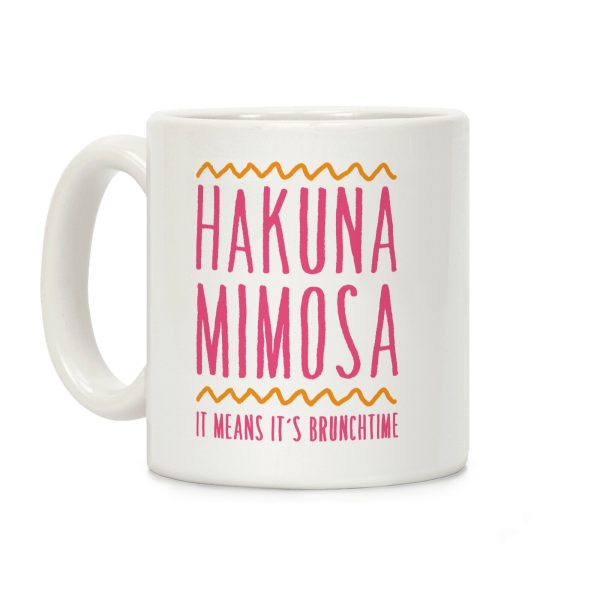 Hakuna Mimosa It Means It's Brunchtime Coffee Mug Hakuna Mimosa It Means It's Brunchtime Coffee Mug