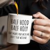 Half Hood Half Holy, That Means Pray With Me Don't Play With Me - Personalized Custom Coffee Mug - FTH062_MG