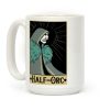 Half-Orc - Dungeons and Dragons Coffee Mug Half-Orc - Dungeons and Dragons Coffee Mug