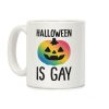 Halloween Is Gay Coffee Mug Halloween Is Gay Coffee Mug