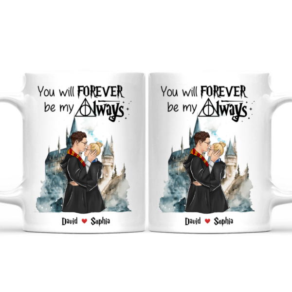 HaPo You Will Forever Be My Always - Personalized White Mug - Gift For Couple | CL20 HH01 HaPo You Will Forever Be My Always - Personalized White Mug - Gift For Couple | CL20 HH01