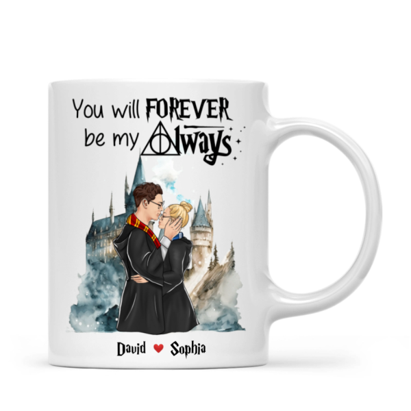 HaPo You Will Forever Be My Always - Personalized White Mug - Gift For Couple | CL20 HH01 HaPo You Will Forever Be My Always - Personalized White Mug - Gift For Couple | CL20 HH01