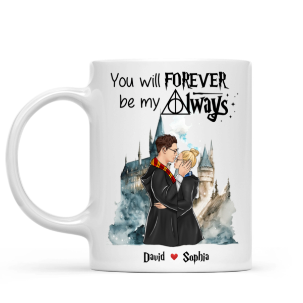 HaPo You Will Forever Be My Always - Personalized White Mug - Gift For Couple | CL20 HH01 HaPo You Will Forever Be My Always - Personalized White Mug - Gift For Couple | CL20 HH01