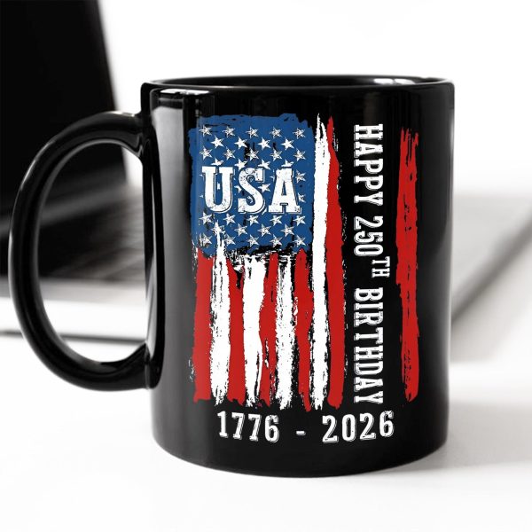 Happy 250th Birthday America Flag Black Mug LM32 895287 Happy 250th Birthday America Flag Black Mug LM32 895287