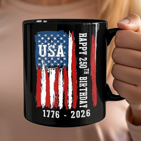 Happy 250th Birthday America Flag Black Mug LM32 895287 Happy 250th Birthday America Flag Black Mug LM32 895287
