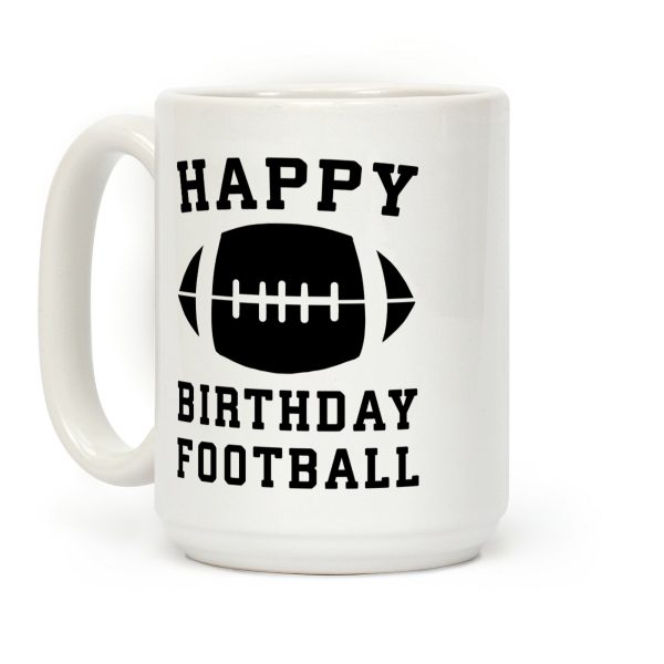 Happy Birthday, Football Coffee Mug Happy Birthday, Football Coffee Mug