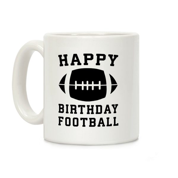 Happy Birthday, Football Coffee Mug Happy Birthday, Football Coffee Mug