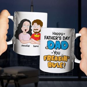 Happy Father's Day Dad You Freakin' Rule!, Personalized White Mug, Gift For Dad, Father's Day Gift
