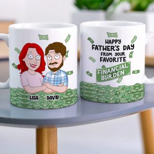 Happy Father's Day From Your Favorite Financial Burden, Personalized Mug, Gift For Dad, Father's Day Gift