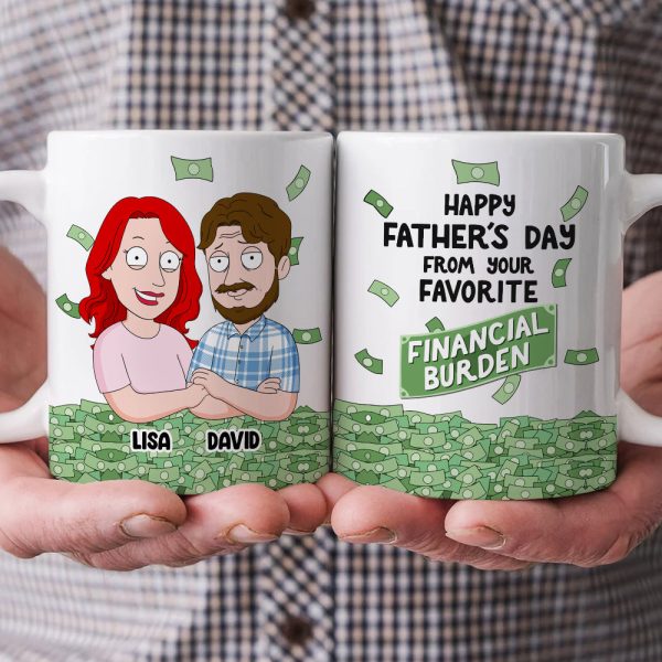 Happy Father's Day From Your Favorite Financial Burden, Personalized Mug, Gift For Dad, Father's Day Gift Happy Father's Day From Your Favorite Financial Burden, Personalized Mug, Gift For Dad, Father's Day Gift