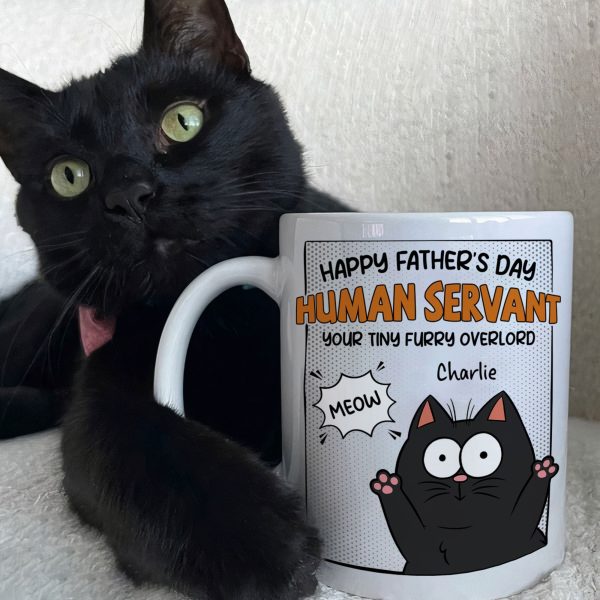 Happy Father's Day Human Servant - Personalized Mug for Cat Dad Happy Father's Day Human Servant - Personalized Mug for Cat Dad