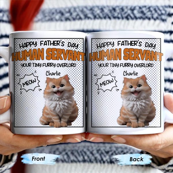Happy Father's Day Human Servant, Your Tiny Furry Overlord - Personalized Custom Coffee Mug - CAT034_MG Happy Father's Day Human Servant, Your Tiny Furry Overlord - Personalized Custom Coffee Mug - CAT034_MG