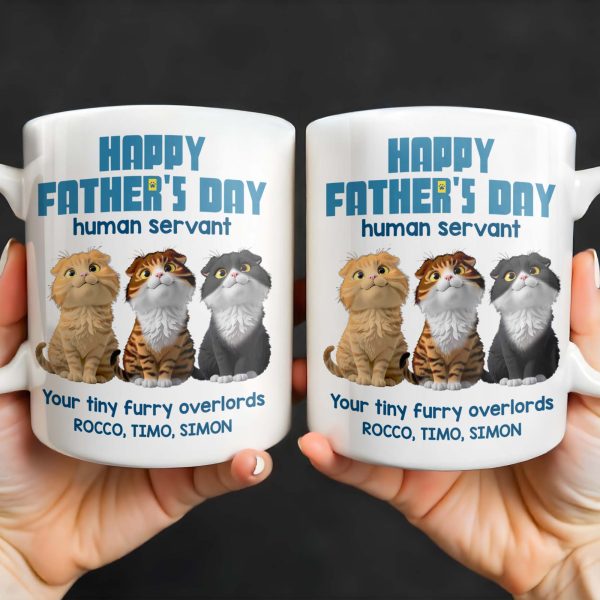 Happy Father's Day Human Servant, Your Tiny Furry Overlords, Cats - Personalized Custom Coffee Mug - CAT033_MG Happy Father's Day Human Servant, Your Tiny Furry Overlords, Cats - Personalized Custom Coffee Mug - CAT033_MG