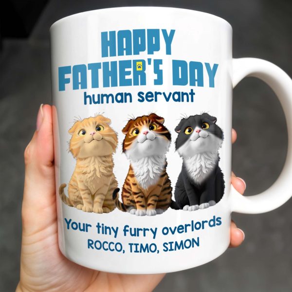 Happy Father's Day Human Servant, Your Tiny Furry Overlords, Cats - Personalized Custom Coffee Mug - CAT033_MG Happy Father's Day Human Servant, Your Tiny Furry Overlords, Cats - Personalized Custom Coffee Mug - CAT033_MG