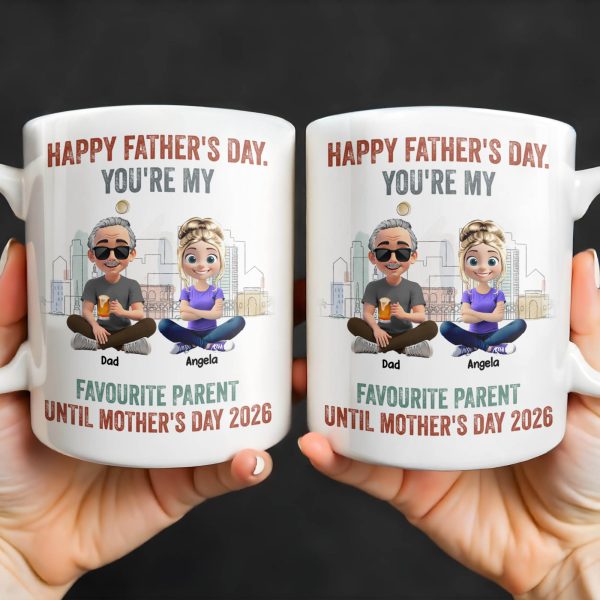 Happy Father's Day, You're My Favourite Parent Until Mother's Day 2026, Cartoon Characters - Personalized Custom Coffee Mug - DAD162_MG Happy Father's Day, You're My Favourite Parent Until Mother's Day 2026, Cartoon Characters - Personalized Custom Coffee Mug - DAD162_MG