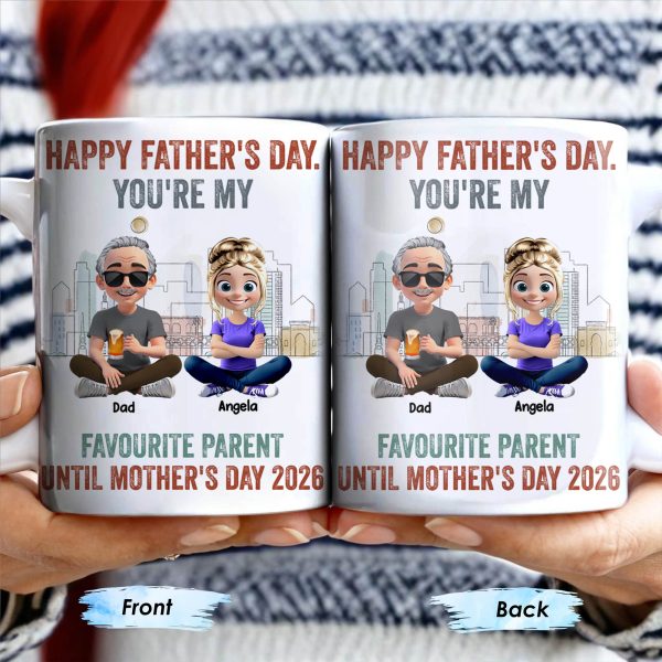 Happy Father's Day, You're My Favourite Parent Until Mother's Day 2026, Cartoon Characters - Personalized Custom Coffee Mug - DAD162_MG Happy Father's Day, You're My Favourite Parent Until Mother's Day 2026, Cartoon Characters - Personalized Custom Coffee Mug - DAD162_MG