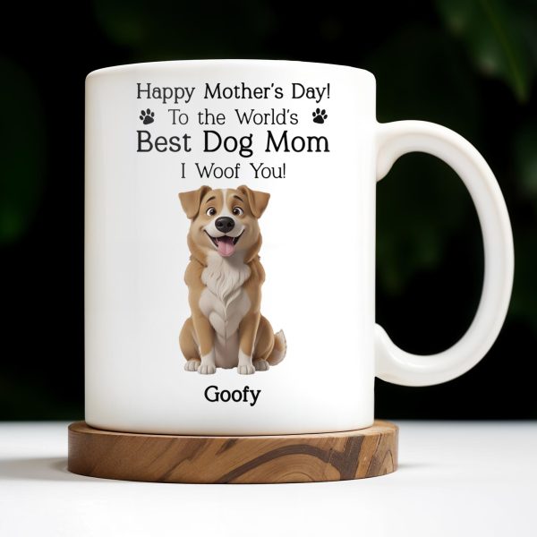 Happy Mother's Day! To the World's Best Dog Mom I Woof You, Dog and Paw Prints - Personalized Custom Coffee Mug - DGM003_MG Happy Mother's Day! To the World's Best Dog Mom I Woof You, Dog and Paw Prints - Personalized Custom Coffee Mug - DGM003_MG