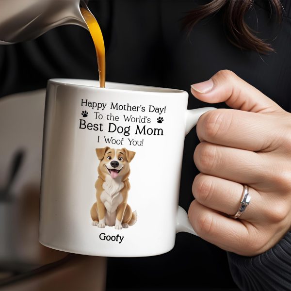 Happy Mother's Day! To the World's Best Dog Mom I Woof You, Dog and Paw Prints - Personalized Custom Coffee Mug - DGM003_MG Happy Mother's Day! To the World's Best Dog Mom I Woof You, Dog and Paw Prints - Personalized Custom Coffee Mug - DGM003_MG