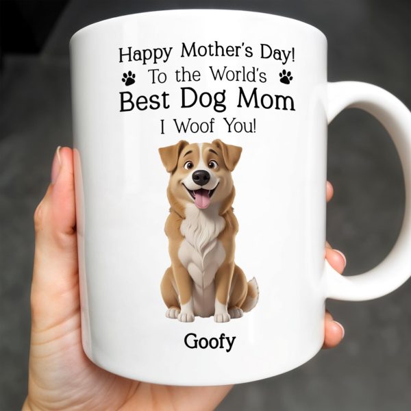 Happy Mother's Day! To the World's Best Dog Mom I Woof You, Dog and Paw Prints - Personalized Custom Coffee Mug - DGM003_MG Happy Mother's Day! To the World's Best Dog Mom I Woof You, Dog and Paw Prints - Personalized Custom Coffee Mug - DGM003_MG