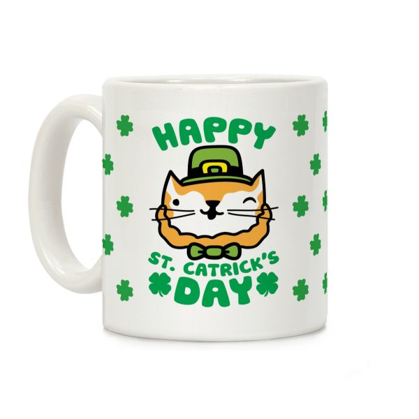 Happy St. Catrick's Day Coffee Mug Happy St. Catrick's Day Coffee Mug