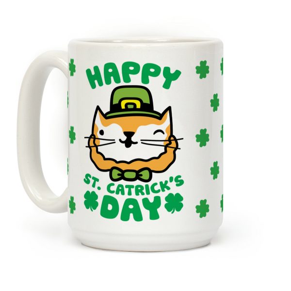Happy St. Catrick's Day Coffee Mug Happy St. Catrick's Day Coffee Mug