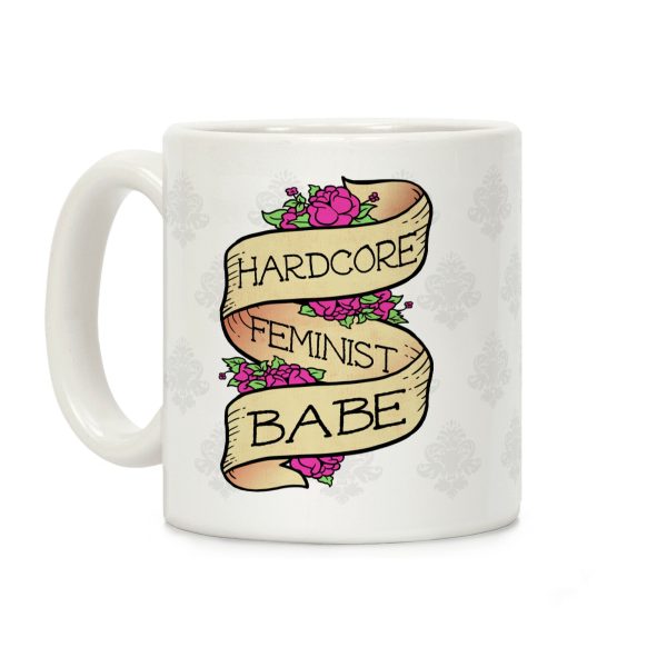 Hardcore Feminist Babe Coffee Mug Hardcore Feminist Babe Coffee Mug