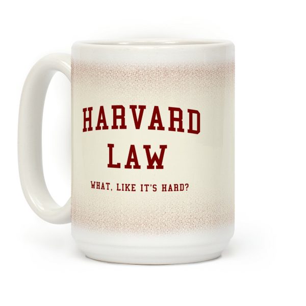 Harvard Law What Like It's Hard? Coffee Mug Harvard Law What Like It's Hard? Coffee Mug