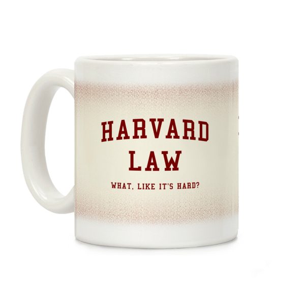 Harvard Law What Like It's Hard? Coffee Mug Harvard Law What Like It's Hard? Coffee Mug