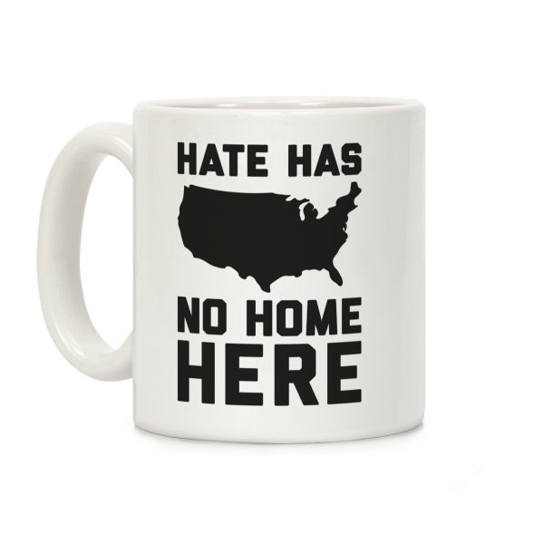 Hate Has No Home Here Coffee Mug Hate Has No Home Here Coffee Mug