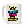 Haters Make Me Famous Coffee Mug