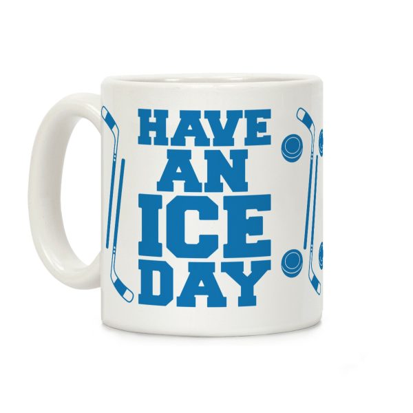 Have An Ice Day Coffee Mug Have An Ice Day Coffee Mug
