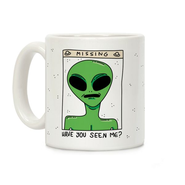 Have You Seen Me (Alien) Coffee Mug Have You Seen Me (Alien) Coffee Mug