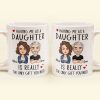Having Me As A Daughter/Son - Personalized Mug Having Me As A Daughter/Son - Personalized Mug