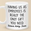 Having Me Is The Only Gift You Need - Coworker Personalized Custom Mug - Gift For Coworkers, Work Friends, Colleagues Having Me Is The Only Gift You Need - Coworker Personalized Custom Mug - Gift For Coworkers, Work Friends, Colleagues