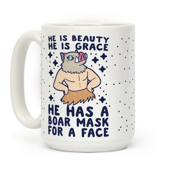 He is Beauty, He is Grace, He Has a Boar Mask for a Face - Demon Slayer Coffee Mug He is Beauty, He is Grace, He Has a Boar Mask for a Face - Demon Slayer Coffee Mug