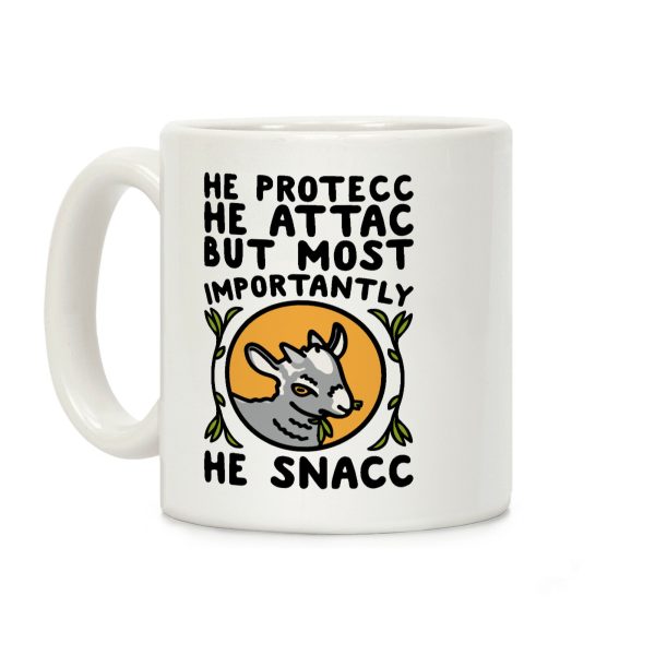 He Protecc He Attac But Most Importantly He Snacc Goat Parody Coffee Mug He Protecc He Attac But Most Importantly He Snacc Goat Parody Coffee Mug