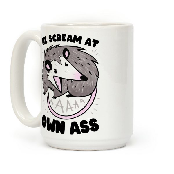 He Scream At Own Ass Coffee Mug He Scream At Own Ass Coffee Mug