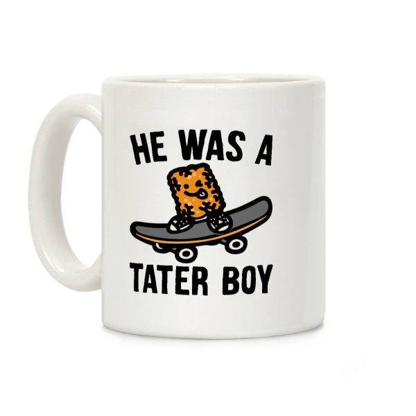 He Was A Tater Boy Parody Coffee Mug He Was A Tater Boy Parody Coffee Mug