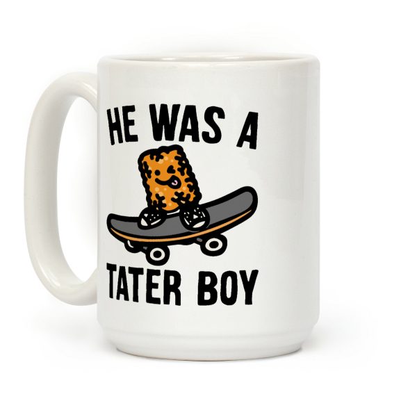 He Was A Tater Boy Parody Coffee Mug He Was A Tater Boy Parody Coffee Mug