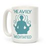 Heavily Meditated Coffee Mug Heavily Meditated Coffee Mug