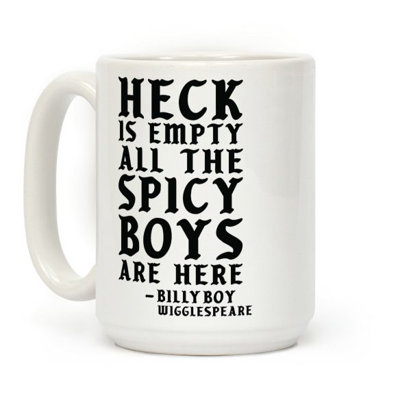 Heck is Empty All the Spicy Boys are Here Coffee Mug Heck is Empty All the Spicy Boys are Here Coffee Mug