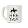 Hee Yaw Cowboy Coffee Mug Hee Yaw Cowboy Coffee Mug