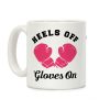 Heels Off Gloves On Coffee Mug Heels Off Gloves On Coffee Mug