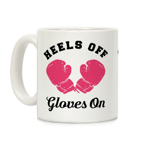 Heels Off Gloves On Coffee Mug Heels Off Gloves On Coffee Mug