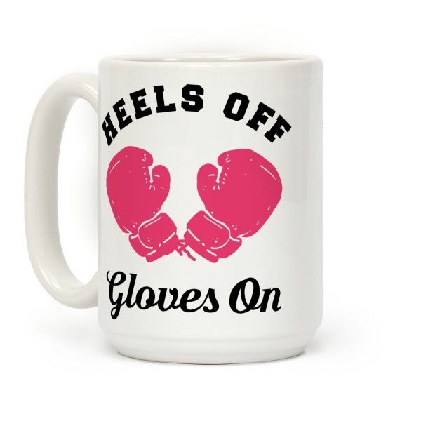 Heels Off Gloves On Coffee Mug Heels Off Gloves On Coffee Mug