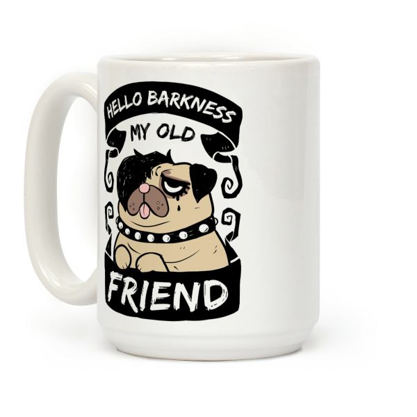 Hello Barkness My Old Friend Coffee Mug Hello Barkness My Old Friend Coffee Mug